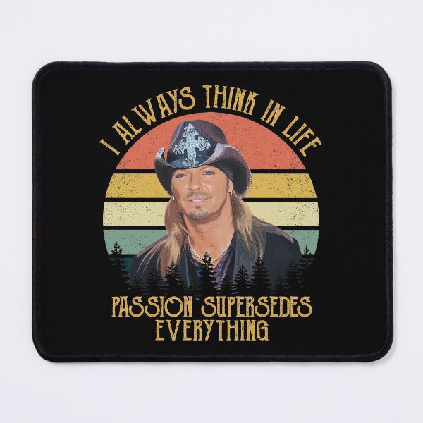 Item preview, Bret Retro Michaels Quote - I always think in life passion supersedes everything designed and sold by PettyVerena.