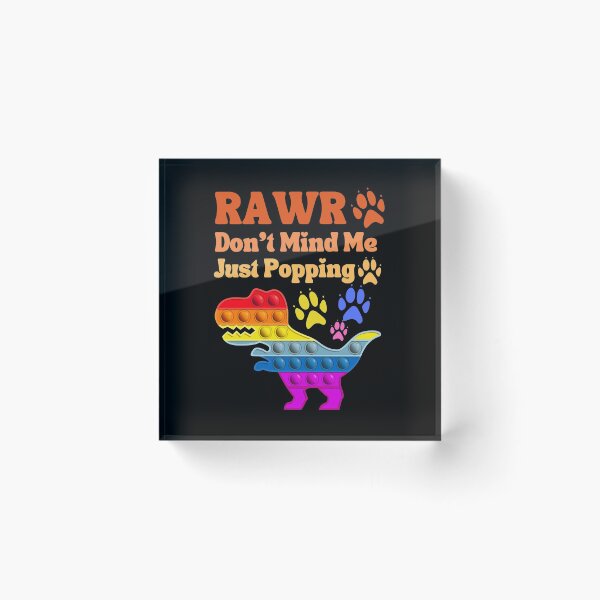 Item preview, Rawr. Don't Mind Me. Just Popping. Red. Orange. Yellow. designed and sold by Ashberry2.