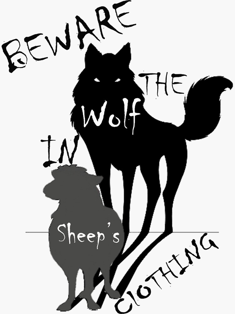 "Beware the wolf in sheep&s clothing Sticker" Sticker for Sale by