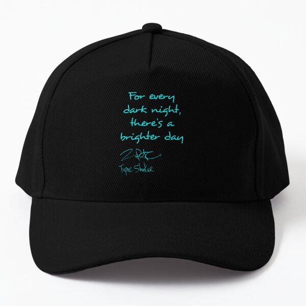 For Every Dark Night, There's a Brighter Day Baseball Cap