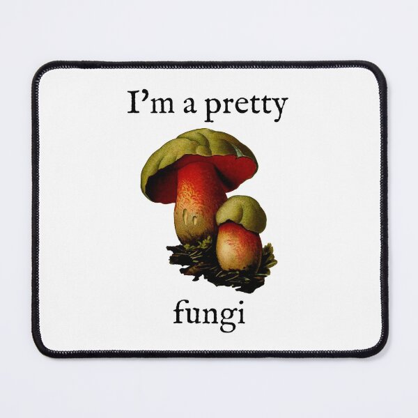 Item preview, I'm a Pretty Fungi (Fun Guy) designed and sold by Good-Looking Corpse.