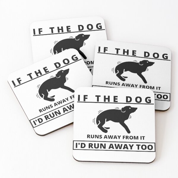 Item preview, If the Dog runs away from it I'd run away too designed and sold by Tiredmenphilo.