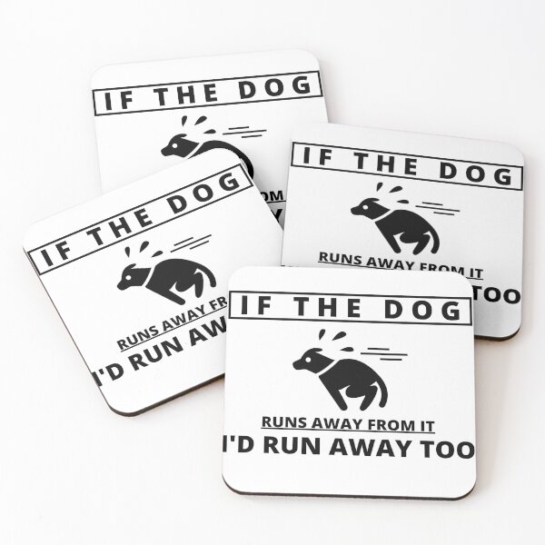 Item preview, If the Dog runs away from it I'd run away too designed and sold by Tiredmenphilo.