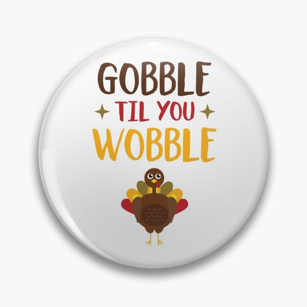 Item preview, Gobble Til You Wobble Funny Thanksgiving designed and sold by EstelleStar.