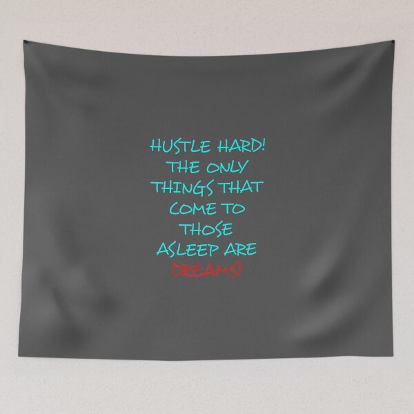 Item preview, USTLE HARD! THE ONLY THINGS THAT COME TO THOSE ASLEEP ARE DREAMS! designed and sold by TheHustla.