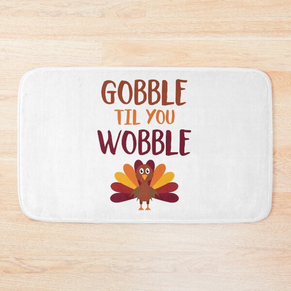Item preview, Funny Thanksgiving Turkey Gobble Til You Wobble designed and sold by EstelleStar.