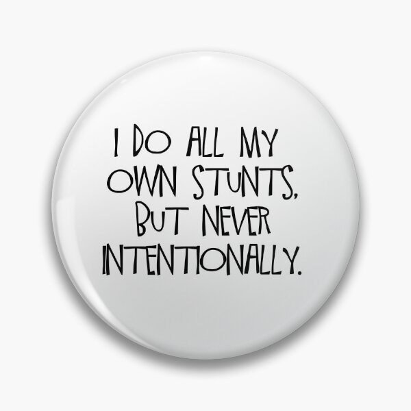 Item preview, I Do All My Own Stunts designed and sold by JanesCreations.