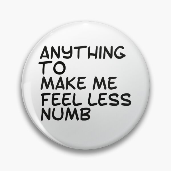 Item preview, Anything to make me feel less numb| It’s all futile! It’s all pointless! | pebblebrain  designed and sold by Lavannya.