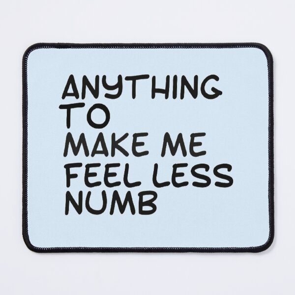 Item preview, Anything to make me feel less numb| It’s all futile! It’s all pointless! | pebblebrain  designed and sold by Lavannya.