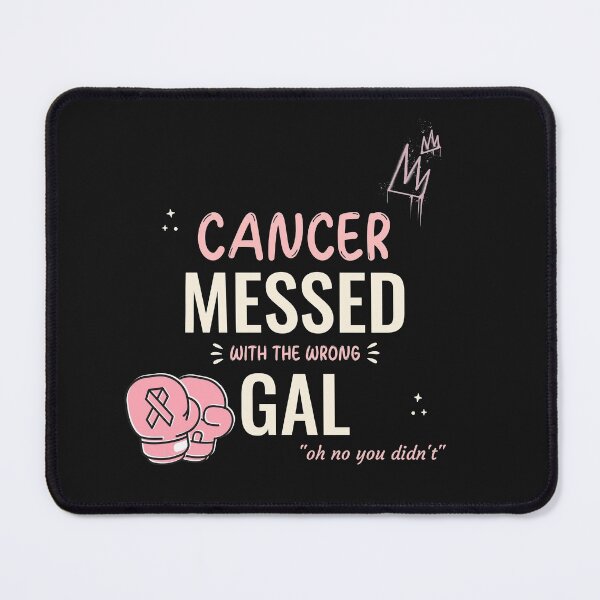 Item preview, Cancer Messed with the Wrong Gal! Oh no you didn't? Breast Cancer Awareness Themed Design designed and sold by mkzmerch.