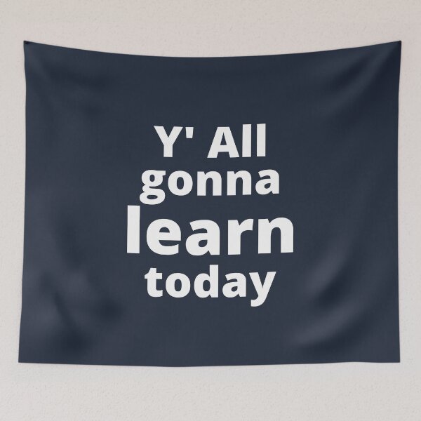 Item preview, You All gonna Learn Today designed and sold by MohitJain1109.