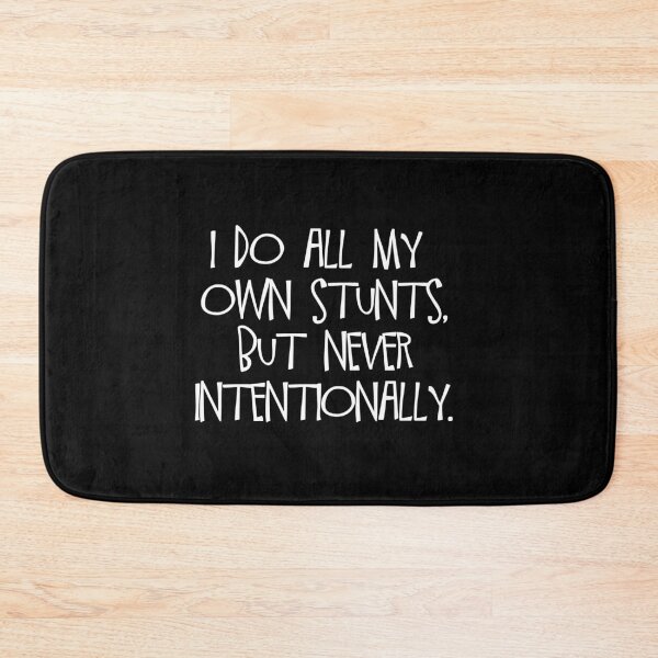 Item preview, I Do All My Own Stunts, But Never designed and sold by JanesCreations.