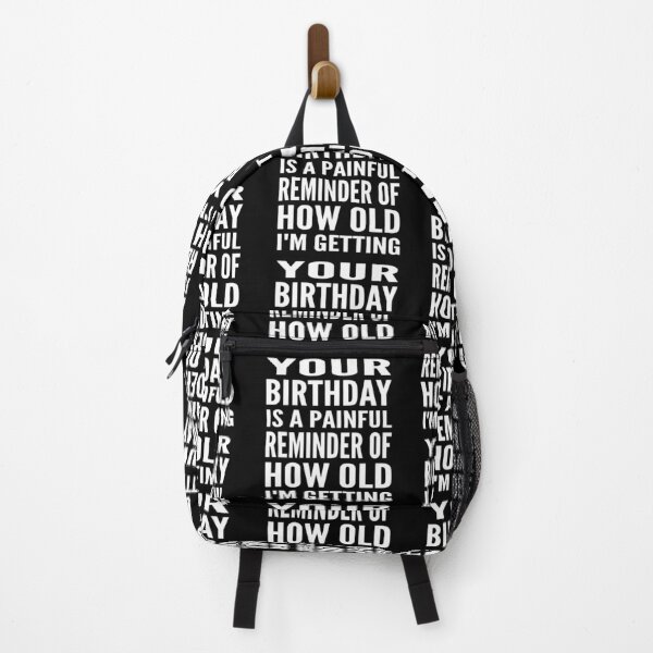 Item preview, Your Birthday Is A Painful Reminder Of How Old I’m Getting Typography Birthday or Age Quotes or Phrase in General Style - Funny designed and sold by Vasabi88.