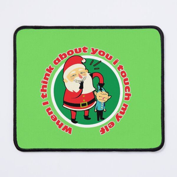 Item preview, When I think about you, I touch my Elf designed and sold by HolidayGems.