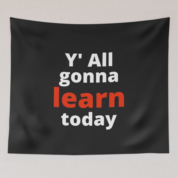 Item preview, You All gonna Learn Today designed and sold by MohitJain1109.