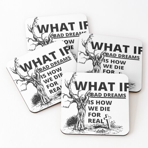 Item preview, What if bad dreams is how we die for real designed and sold by Tiredmenphilo.