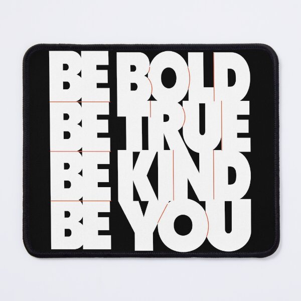 Item preview, BE BOLD BE TRUE BE KIND BE YOU designed and sold by REFCreative.