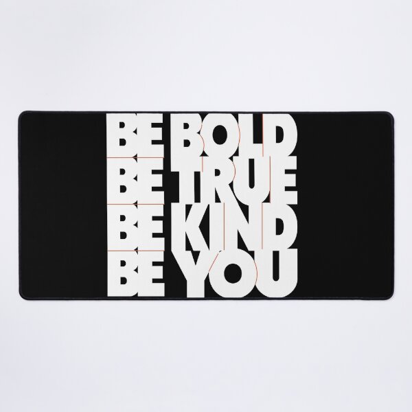 Item preview, BE BOLD BE TRUE BE KIND BE YOU designed and sold by REFCreative.