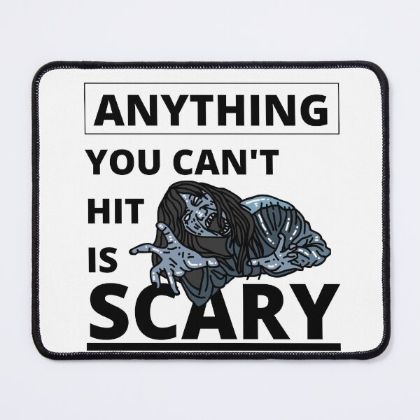 Item preview, Anything you can't hit is scary designed and sold by Tiredmenphilo.