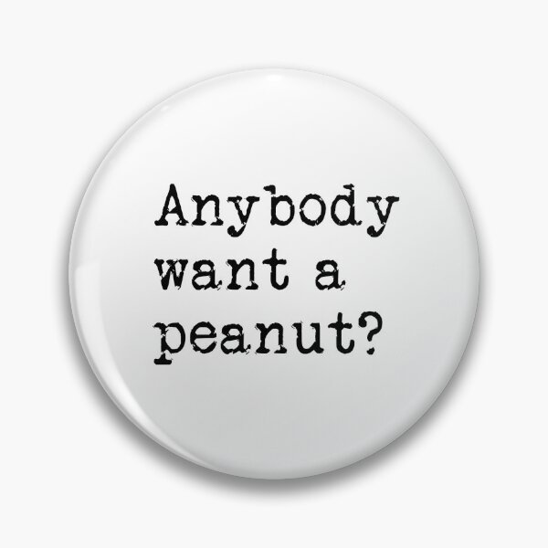 Item preview, Anybody want a peanut? designed and sold by RadicalAM.