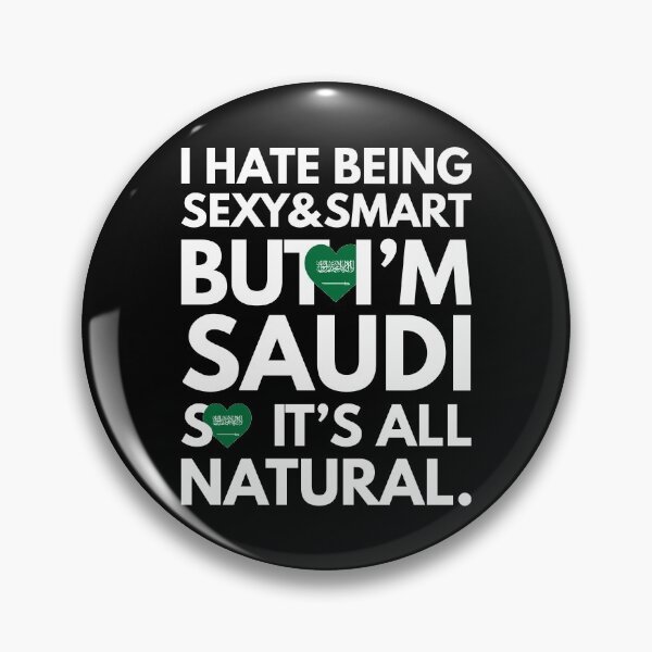Item preview, Hate Being Sexy and Smart, But I am Saudi It is All Natural designed and sold by elhefe.