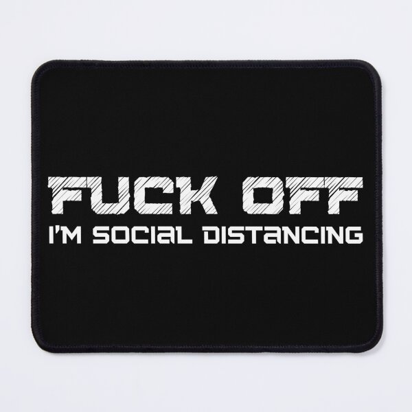 Item preview, Fuck Off Im Social Distancing. Funny Introvert Design. designed and sold by That Cheeky Tee.