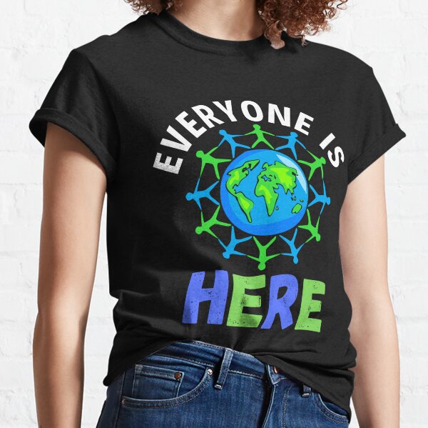 Everyone is here Classic T-Shirt