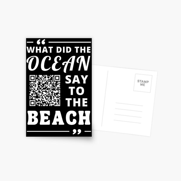 "QR Code Dad Jokes Prank What did the Ocean say to the Beach