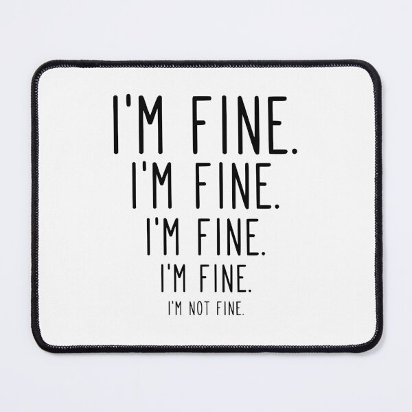 Item preview, I'm (Not) Fine designed and sold by PeppaThePenguin.