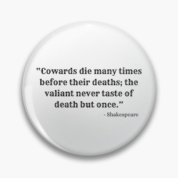 Item preview, Cowards Die Many Times Before Their Deaths | Shakespeare Quote designed and sold by AthenianGarb.