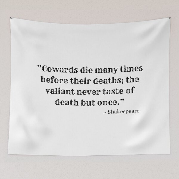 Item preview, Cowards Die Many Times Before Their Deaths | Shakespeare Quote designed and sold by AthenianGarb.