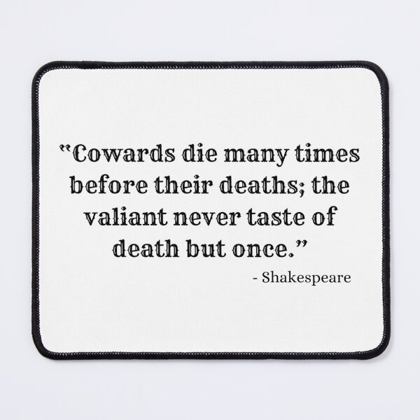 Item preview, Cowards Die Many Times Before Their Deaths | Shakespeare Quote designed and sold by AthenianGarb.