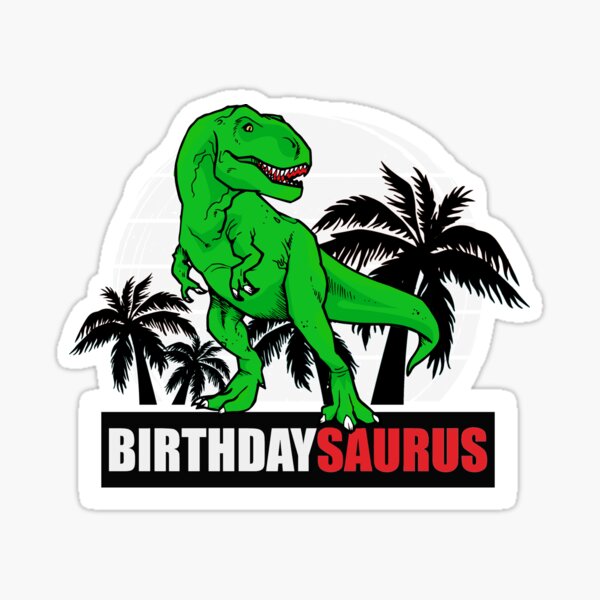 Birthday Saurus Sticker