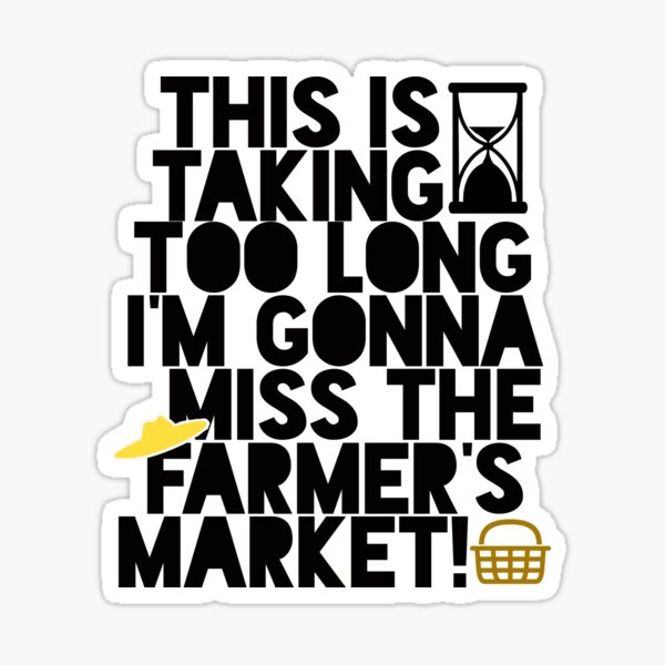 Item preview, I'm Gonna Miss The Farmer's Market designed and sold by lilingalexis.