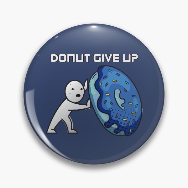 Item preview, Donut give up,funny word puns designed and sold by Donutlovers.