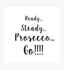 Prosecco Lovers Motto Photographic Print