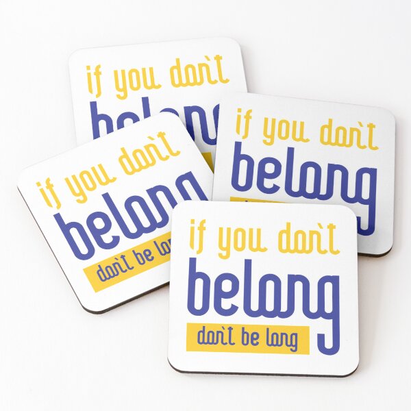 Item preview, If You Dont Belong Dont Be Long  designed and sold by oconutcchange.