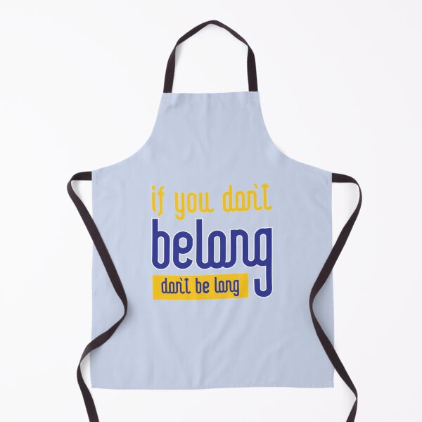 Item preview, If You Dont Belong Dont Be Long designed and sold by oconutcchange.