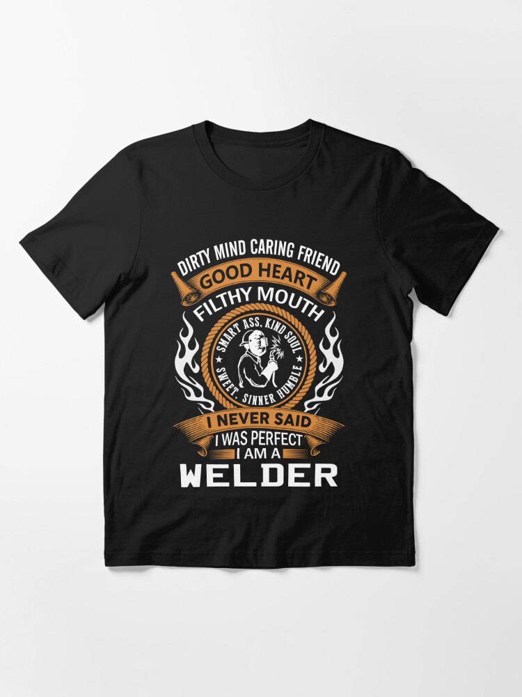 I Am A Welder Shirt T Shirt For Sale By Teelover Redbubble I Am A Welder T Shirts I