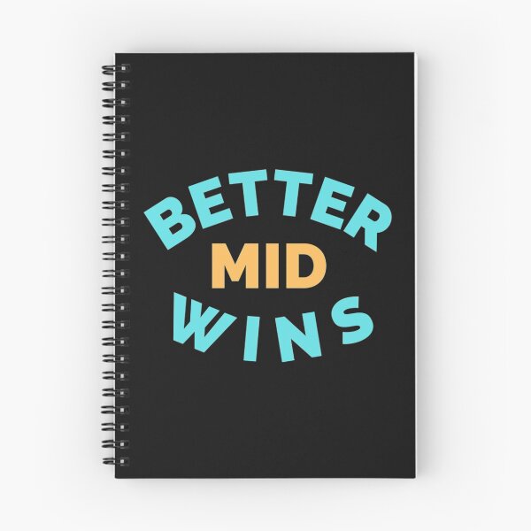 Item preview, Better Mid Wins  designed and sold by oconutcchange.