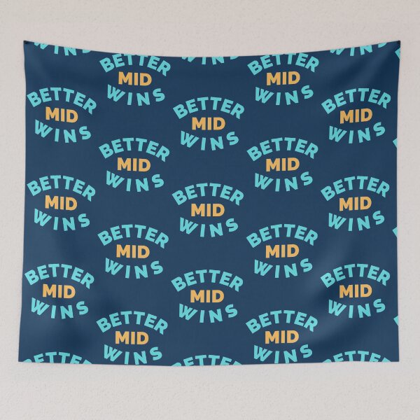 Item preview, Better Mid Wins  designed and sold by oconutcchange.