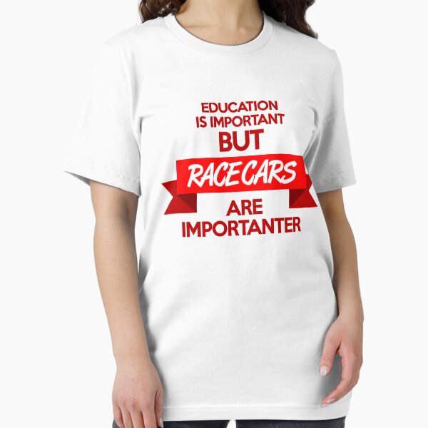 Item preview, Education is important, but race cars are importanter! (1) designed and sold by PlanDesigner.