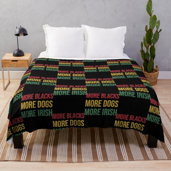 Item preview, More Blacks More Dogs More Irish    designed and sold by TillmanHudson.