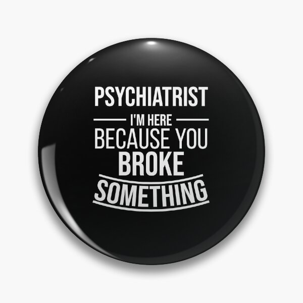 Artikelvorschau, Psychiater Ich bin hier, weil Sie etwas kaputt gemacht haben: Lustiges Psychiater-T-Shirt Mitarbeiter-Gag-Geschenk für Männer und Frauen (Geburtstag, Halloween, Weihnachten & Thanksgiving-Geschenkidee) entworfen und verkauft von Letaf.