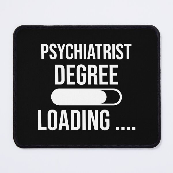 Item preview, Psychiatrist Degree Loading : Funny Psychiatrist T-shirt Coworker Gag Gift For Men And Women (Birthday, Halloween, Christmas & Thanksgiving Gifts Idea) designed and sold by Letaf.