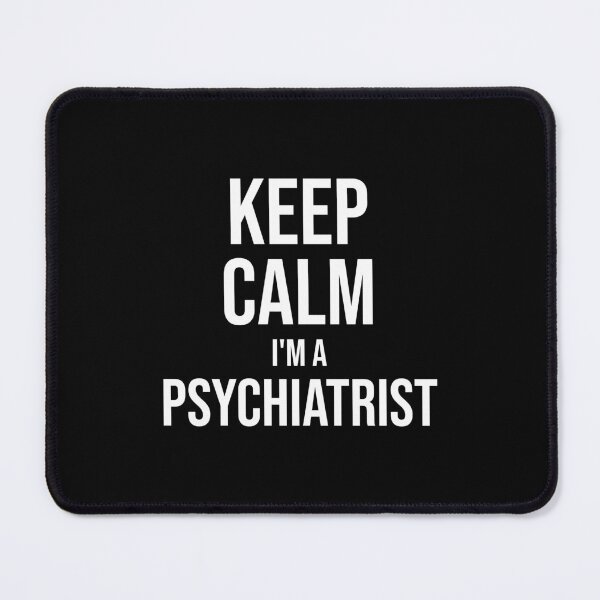 Item preview, Keep Calm I'm A Psychiatrist : Funny Psychiatrist T-shirt Coworker Gag Gift For Men And Women (Birthday, Halloween, Christmas & Thanksgiving Gifts Idea) designed and sold by Letaf.