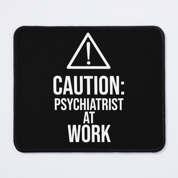 Item preview, Caution: Psychiatrist at work : Funny Psychiatrist T-shirt Coworker Gag Gift For Men And Women (Birthday, Halloween, Christmas & Thanksgiving Gifts Idea) designed and sold by Letaf.