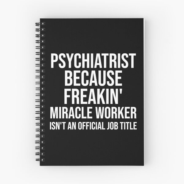 Artikelvorschau, Psychiater, weil Freakin' Miracle Worker keine offizielle Berufsbezeichnung ist: Lustiges Psychiater-T-Shirt Mitarbeiter-Gag-Geschenk für Männer und Frauen (Geburtstags-, Halloween-, Weihnachts- und Thanksgiving-Geschenkidee) entworfen und verkauft von Letaf.