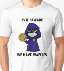 Evil Beware: We Have Waffles Unisex T-Shirt