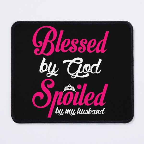 Item preview, Blessed By God Spoiled By My Husband on Personalized designed and sold by shopPunPosa.